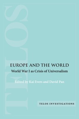 Europe and the World: World War I as Crisis of Universalism (paperback)