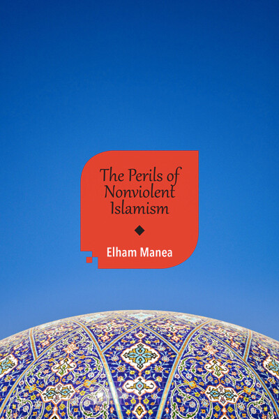 The Perils of Nonviolent Islamism (paperback)