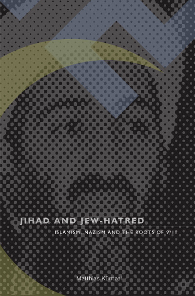 Jihad and Jew-Hatred: Islamism, Nazism and the Roots of 9/11 (paperback)