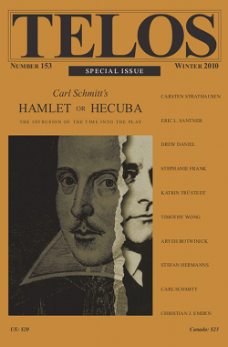 Telos 153 (Winter 2010): Special Issue on Carl Schmitt’s Hamlet or Hecuba - Institutional Rate
