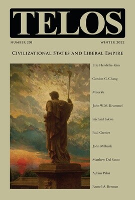 Telos 201 (Winter 2022): Civilizational States and Liberal Empire Telos 201 (Winter 2022): Civilizational States and Liberal Empire