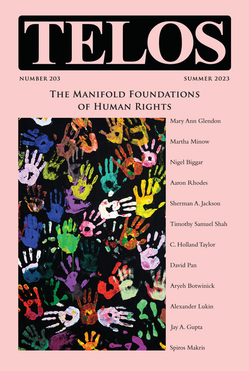 Telos 203 (Summer 2023): The Manifold Foundations of Human Rights - Institutional Rate Telos 203 (Summer 2023): The Manifold Foundations of Human Rights - Institutional Rate