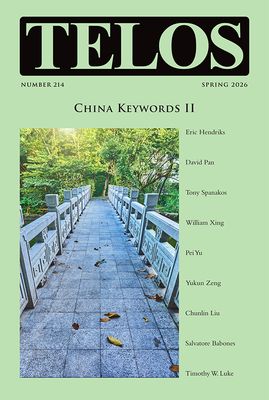 Telos 214 (Spring 2026): China Keywords II Telos 214 (Spring 2026): China Keywords II