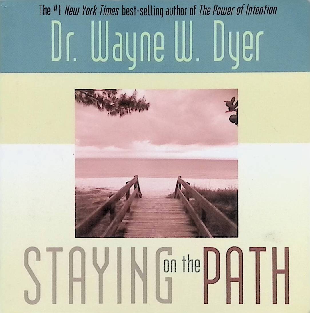 Staying On The Path; Dyer Wayne W.