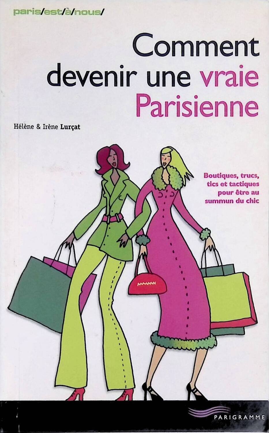 Comment devenir une vraie parisienne; Helene Lurcat, Irene Lurcat