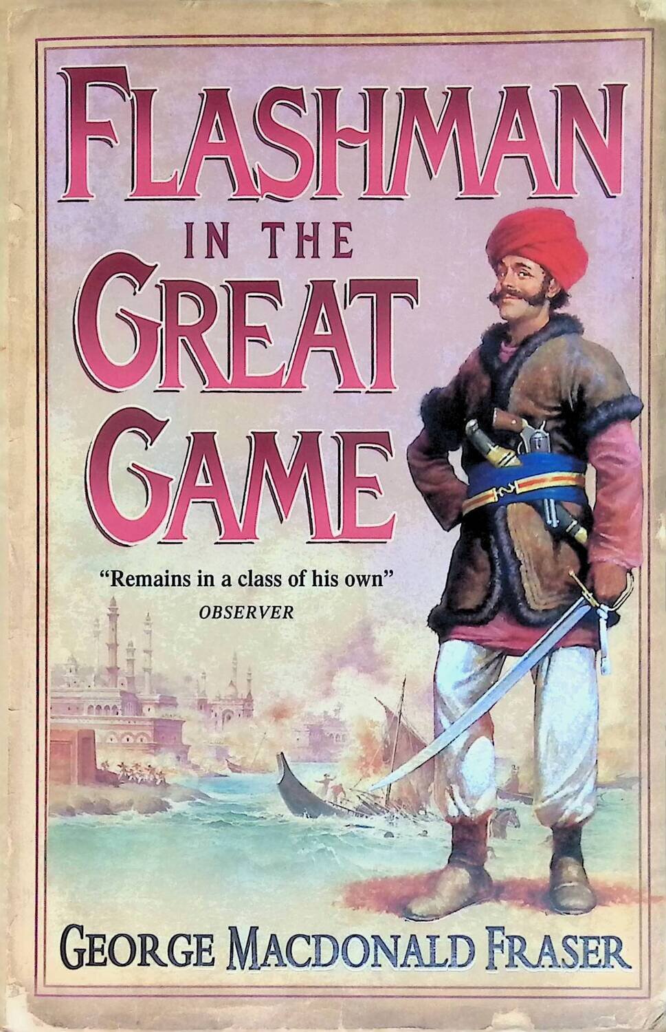 Flashman in the Great Game; George MacDonald Fraser
