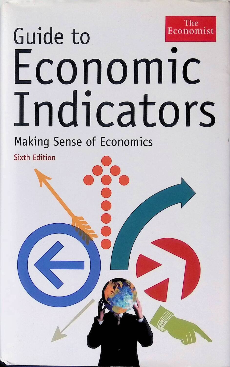 Guide to Economic Indicators: Making Sense of Economics; Stutely Richard