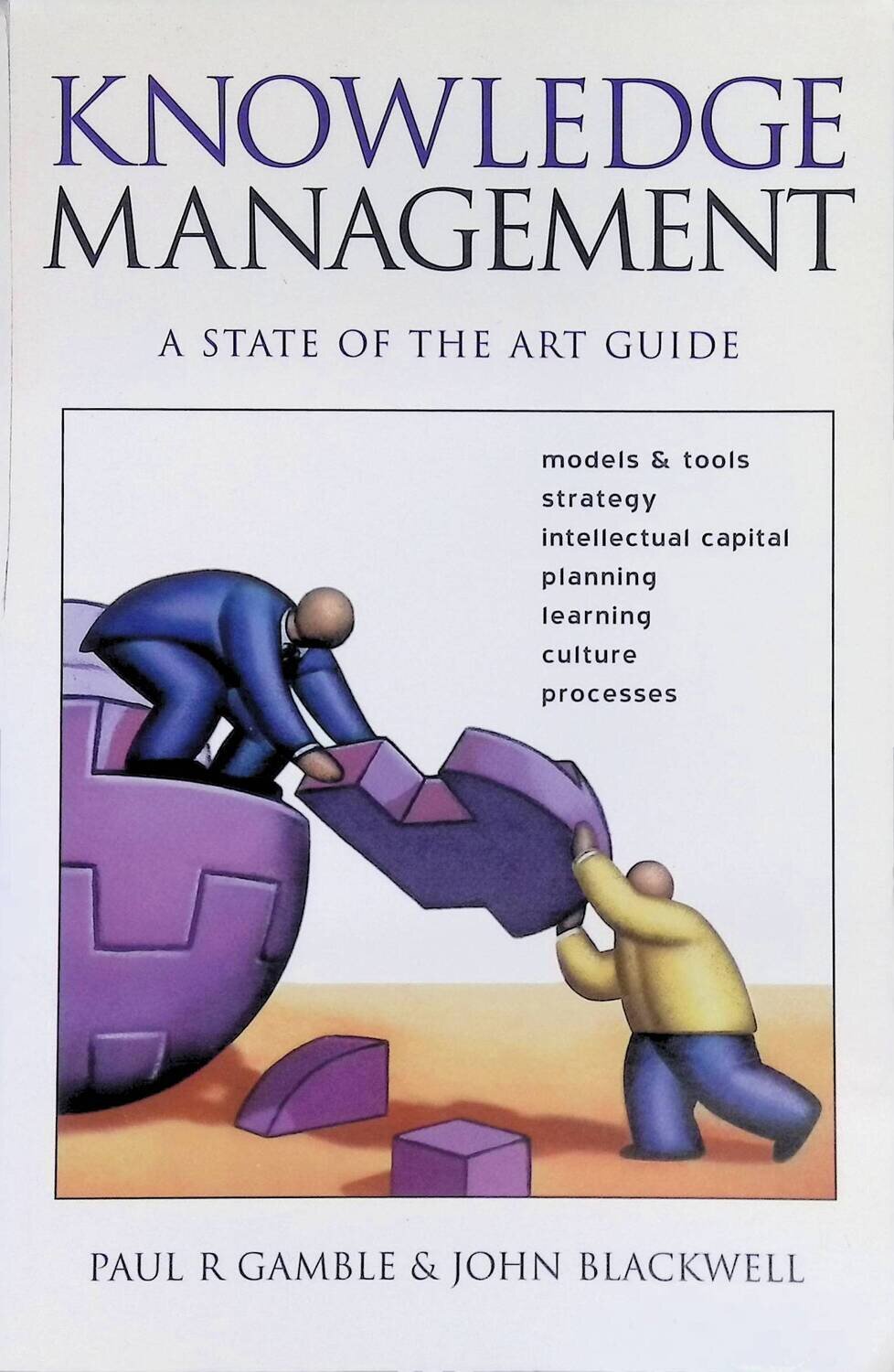 Knowledge Management: A State of Art Guide; Gamble Paul R., Blackwell John