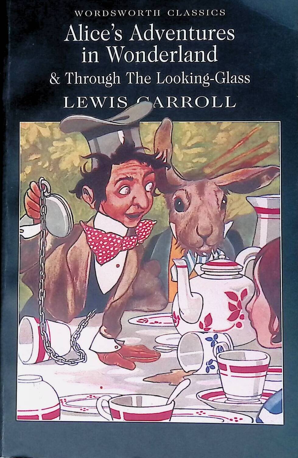Alice's Adventures in Wonderland & Through the Looking-Glass; Lewis Carroll