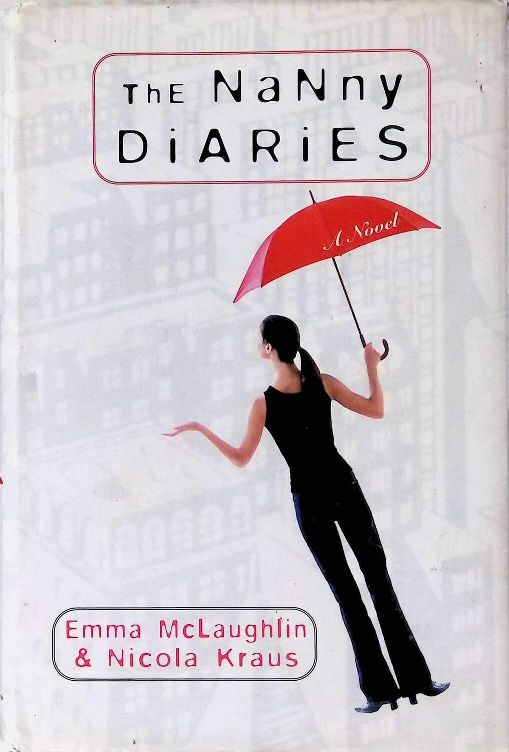The Nanny Diaries; McLaughlin Emma, Kraus Nichola