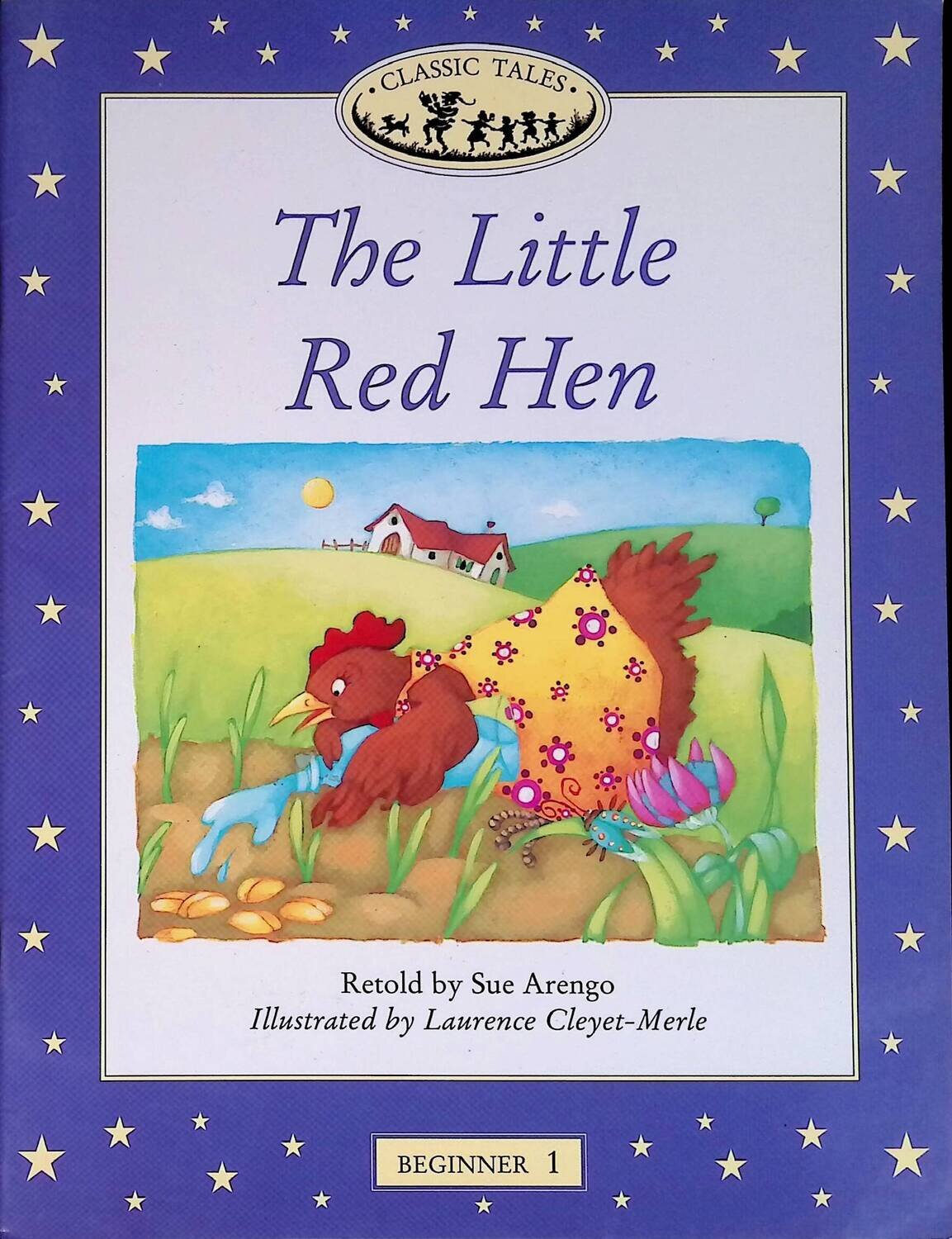 Classic Tales: Beginner 1. The Little Red Hen; Arengo Sue