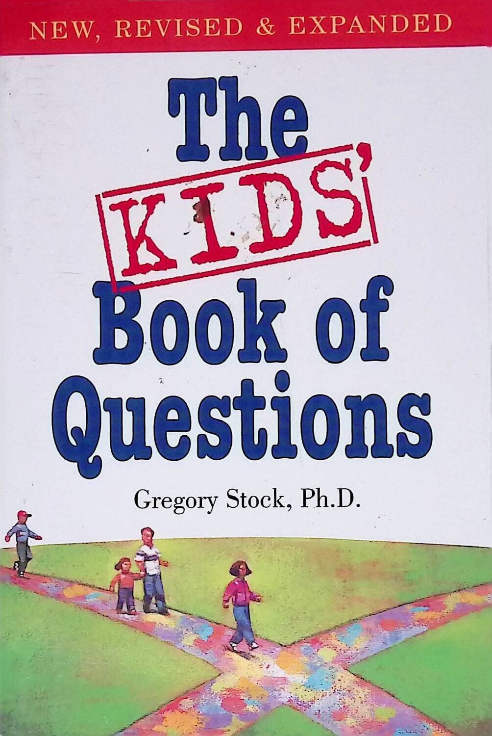 The Kids' Book of Questions: Revised for the New Century; Gregory Stock Ph.D.
