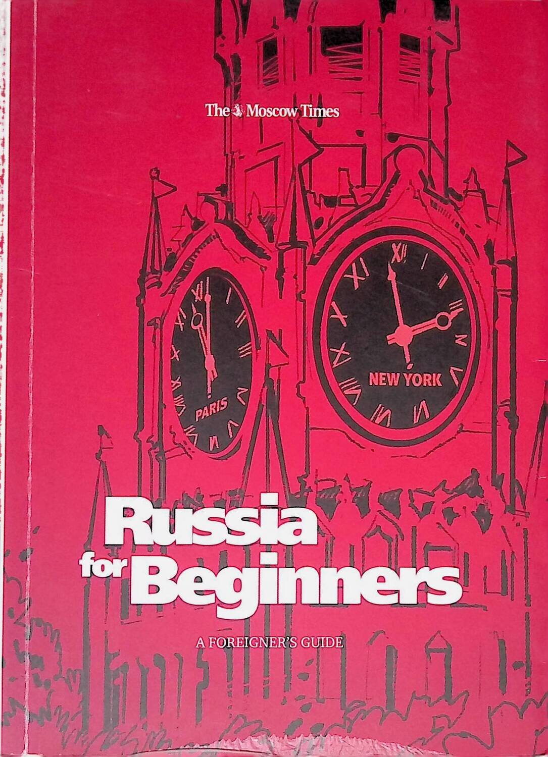 Russia for Beginners: A Foreigner's Guide; Автор не указан