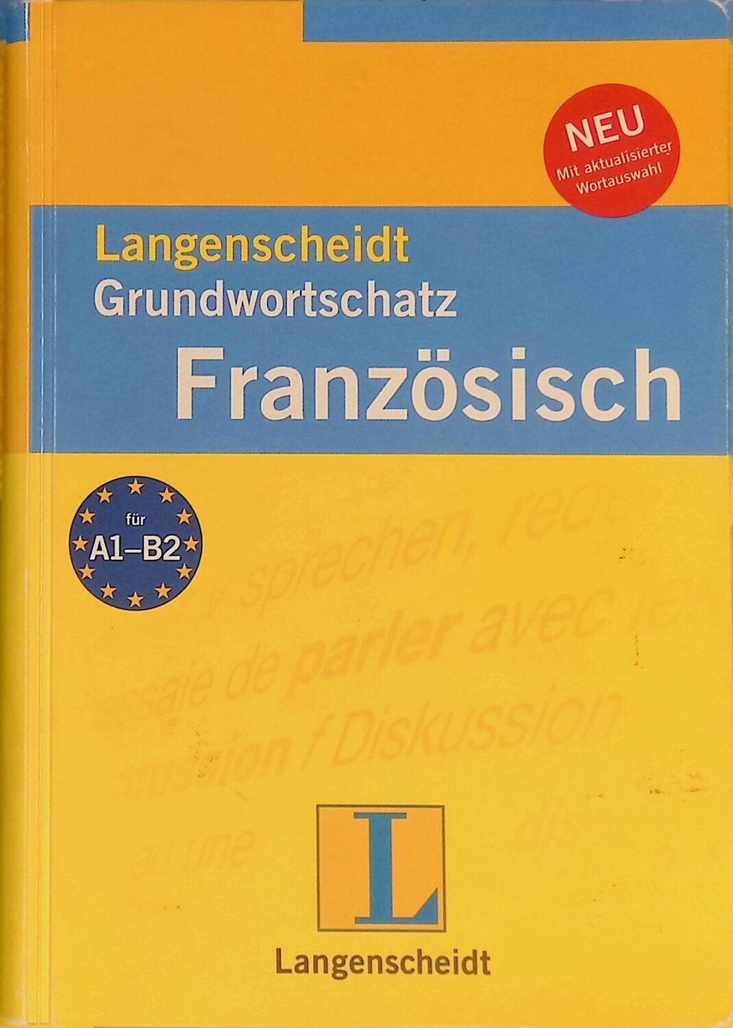 Langenscheidts Grundwortschatz Franzosisch. Mit rund 7000 Wortern; Коллектив авторов