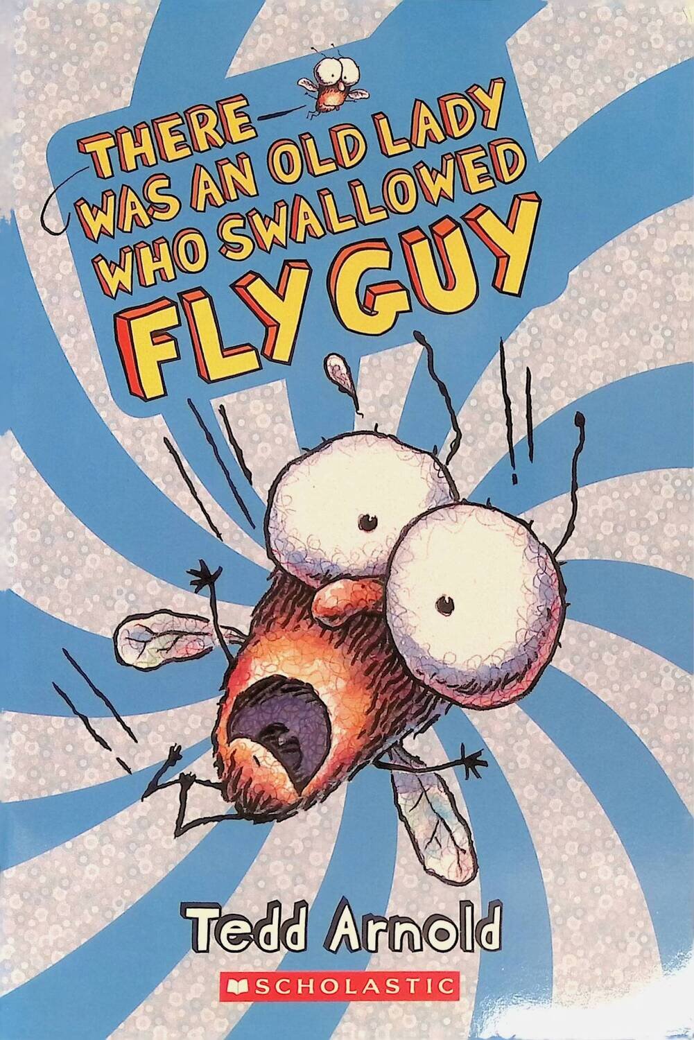 There Was an Old Lady Who Swallowed Fly Guy; Tedd Arnold
