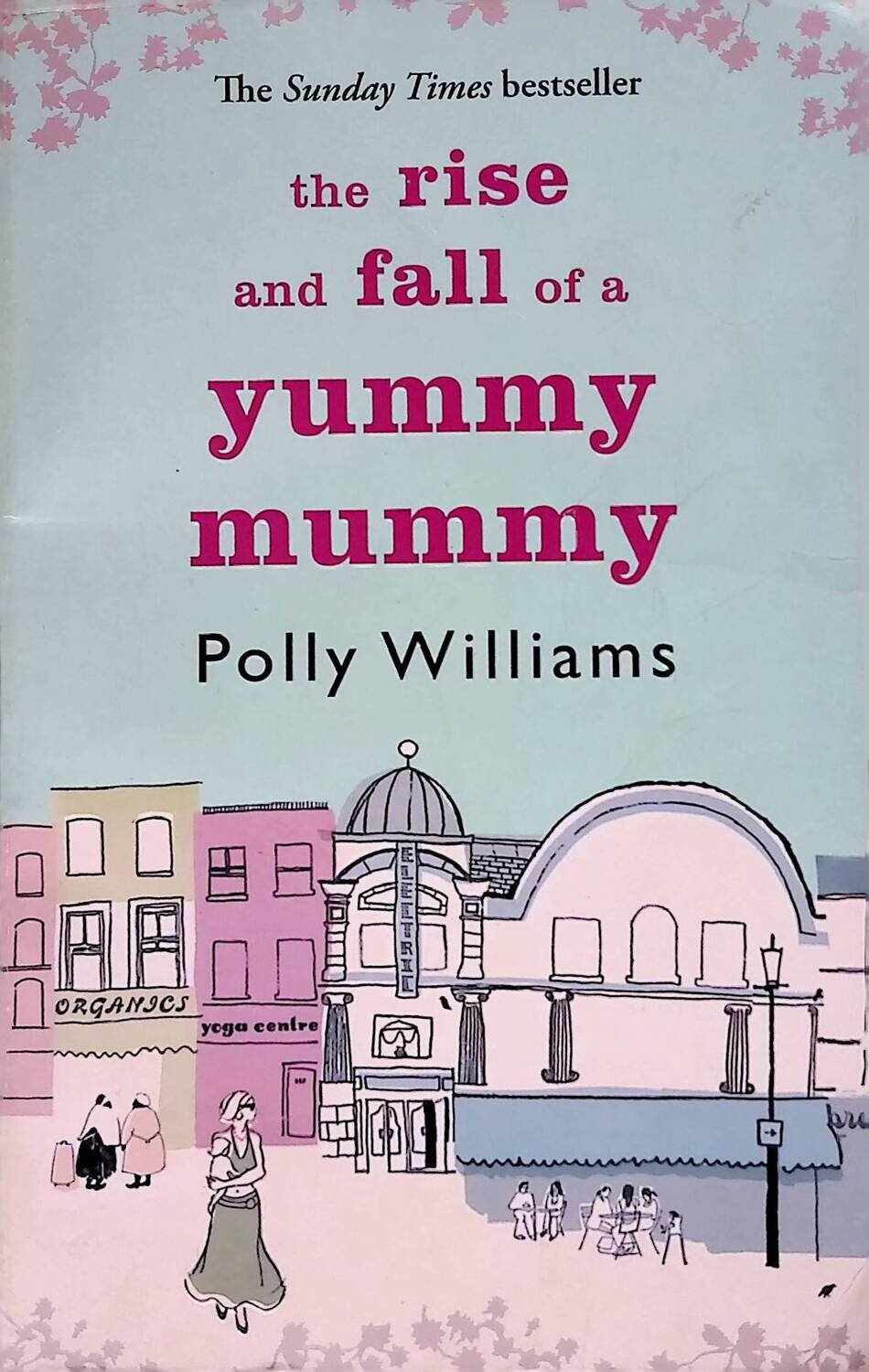 The Rise and Fall of a Yummy Mummy; Williams Polly