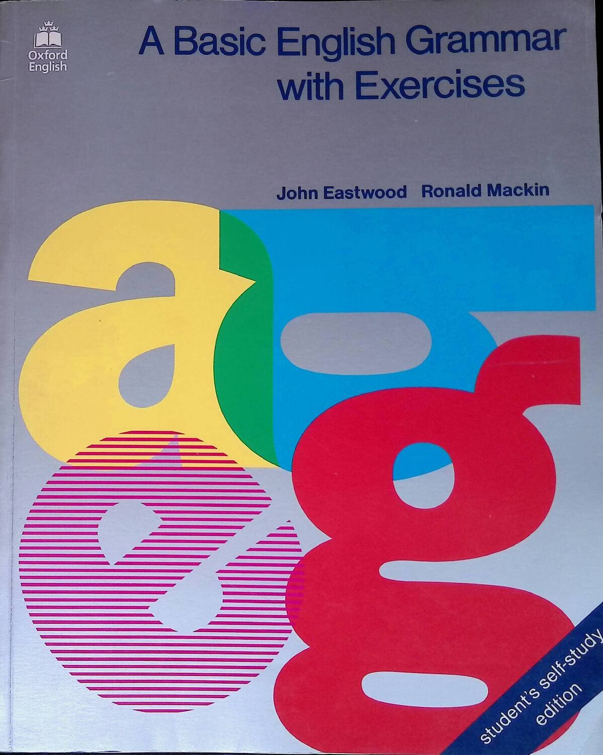 A Basic English Grammar: With Exercises and Key; John Eastwood, Ronald Mackin