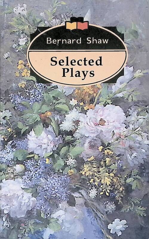 Selected player. Bernard Shaw "selected works". Бернард шоу книги. Избранные пьесы Бернард шоу. Пигмалион Бернард шоу обложка.