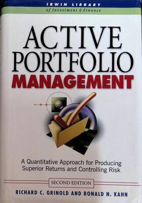 Active Portfolio Management: A Quantitative Approach for Producing Superior Returns and Controlling Risk ; Richard Grinold, Ronald Kahn