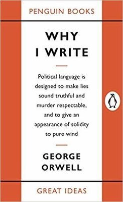 Why I Write (Penguin Great Ideas)