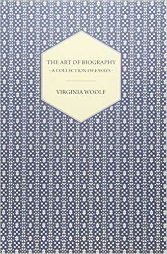 The Art of Biography A Collection of Essays