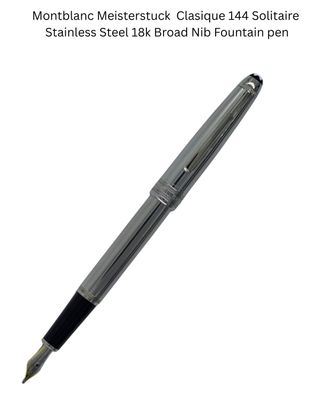 Montblanc Meisterstuck Classique Model Solitaire  Full Stainless Steel 18k Broad Nib Fountain pen