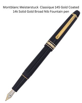 Montblanc Meisterstuck  Classique Model  145  Gold Plated Trim Classique Solid Gold 14k Broad Nib Fountain pen