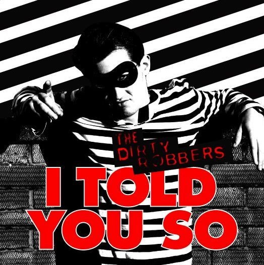 The Dirty Robbers-I Told You So 7-inch vinyl