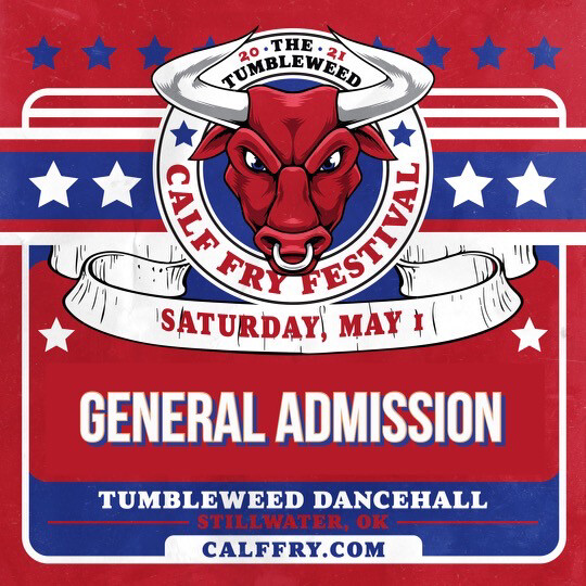 Calf Fry 2021 GA Saturday Ticket - $55.00 Calf Fry 2021 GA Saturday Ticket - $55.00