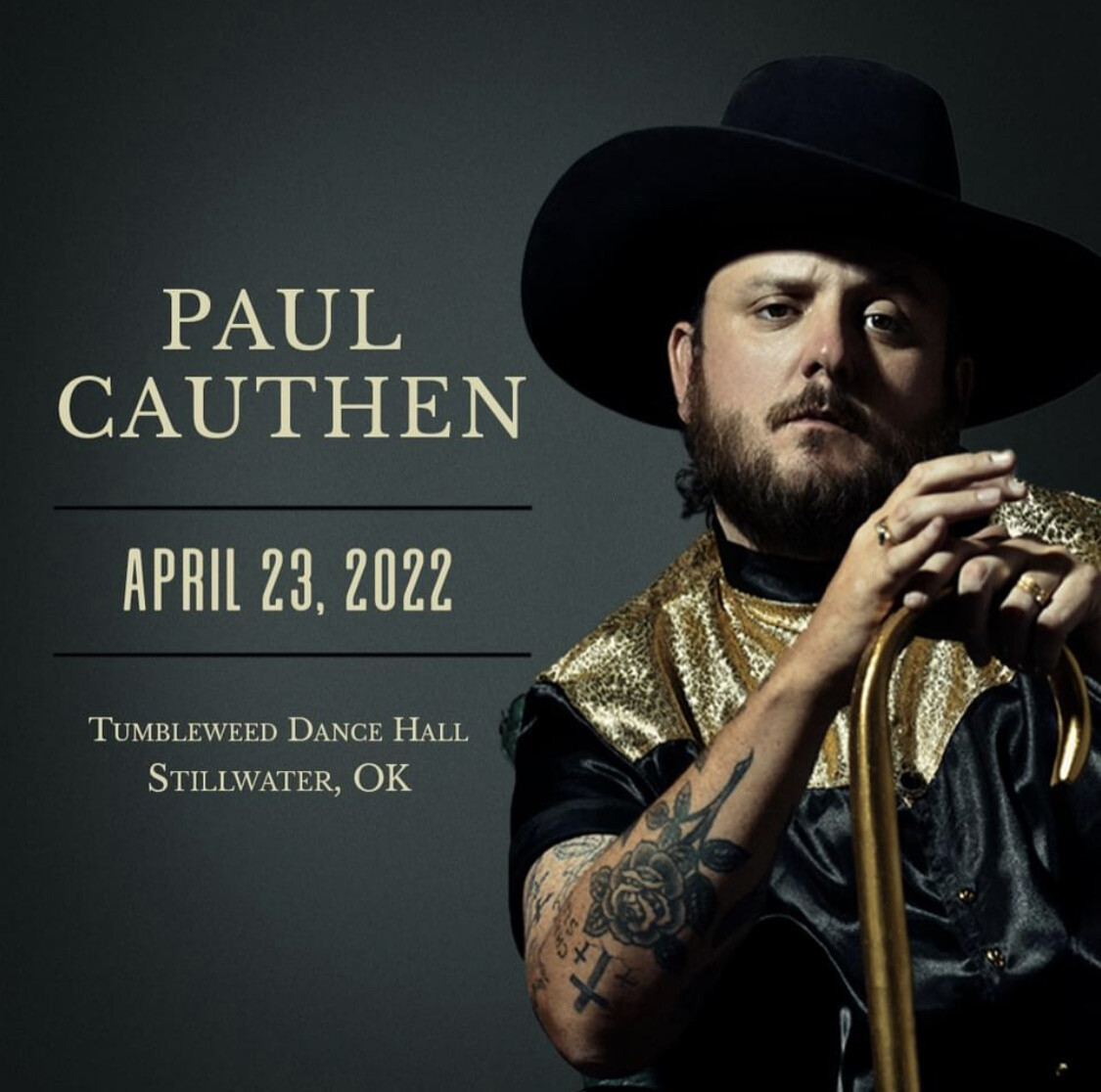 Paul Cauthen Saturday ( $30 DISCOUNT WHEN PURCHASING 4 TICKETS TOGETHER) - April 23 2022 DOS