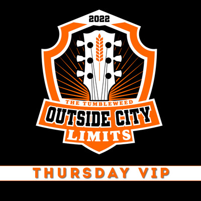 “OCL” Outside City Limits 2022 VIP THURSDAY Ticket - $100.00