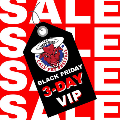BLACK FRIDAY Calf Fry 2023 3-Day VIP Pass