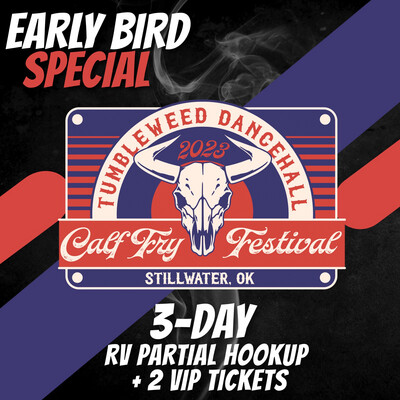 EARLY BIRD Calf Fry 2023 3 Day - Partial RV Spot (No Sewer Hookup) +(2) 3-Day VIP Passes
