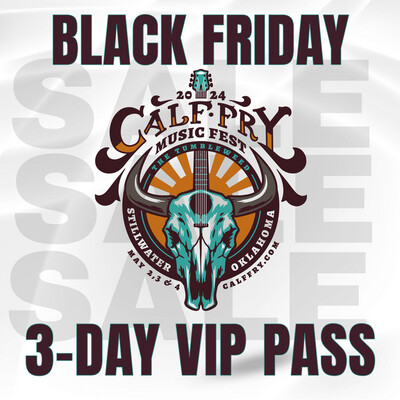 BLACK FRIDAY Calf Fry 2024 3-Day VIP Pass