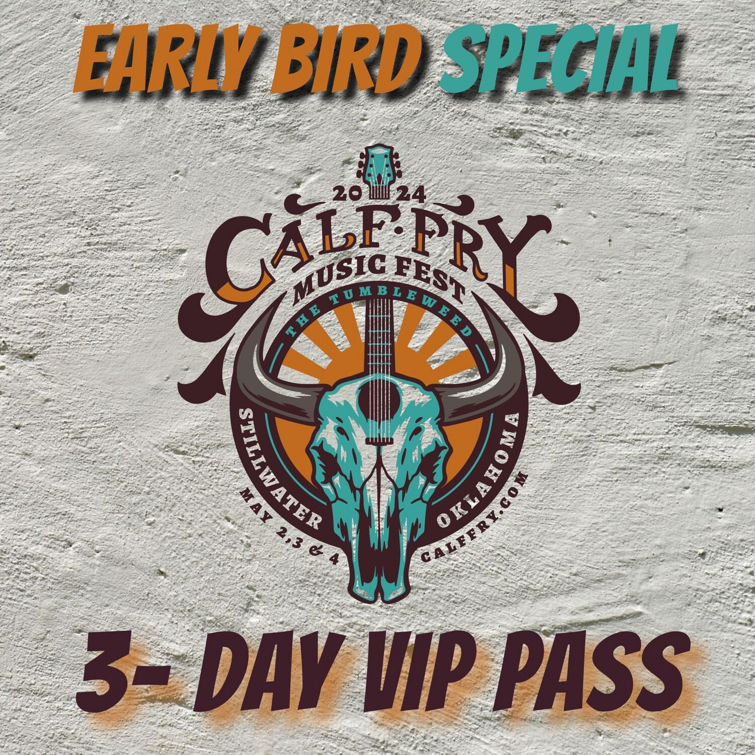EARLY BIRD Calf Fry 2024 3Day VIP Pass