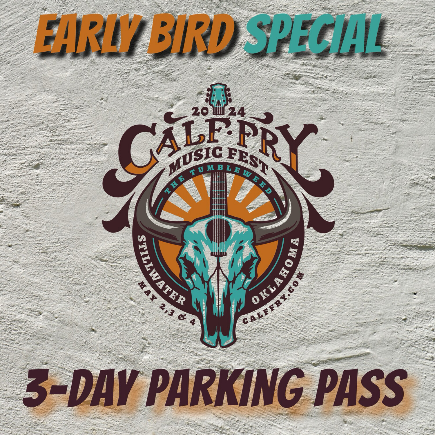 EARLY BIRD Calf Fry 2024 3Day Parking Pass