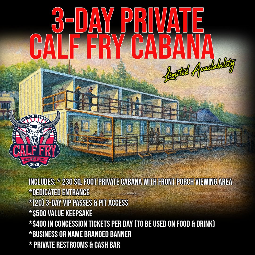 Calf Fry 2026 /3-DAY PRIVATE CALF FRY CABANAS / $8,000 to $8,500