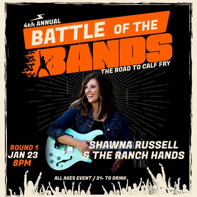 Battle Of The Bands- Shawna Russell &amp; The Ranch Hands - Friday January 23, 2026