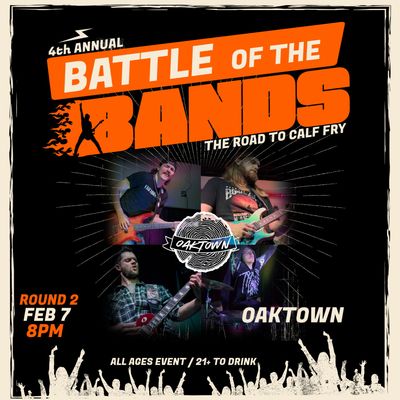 Battle Of The Bands-OAKTOWN- Saturday February 7 2026