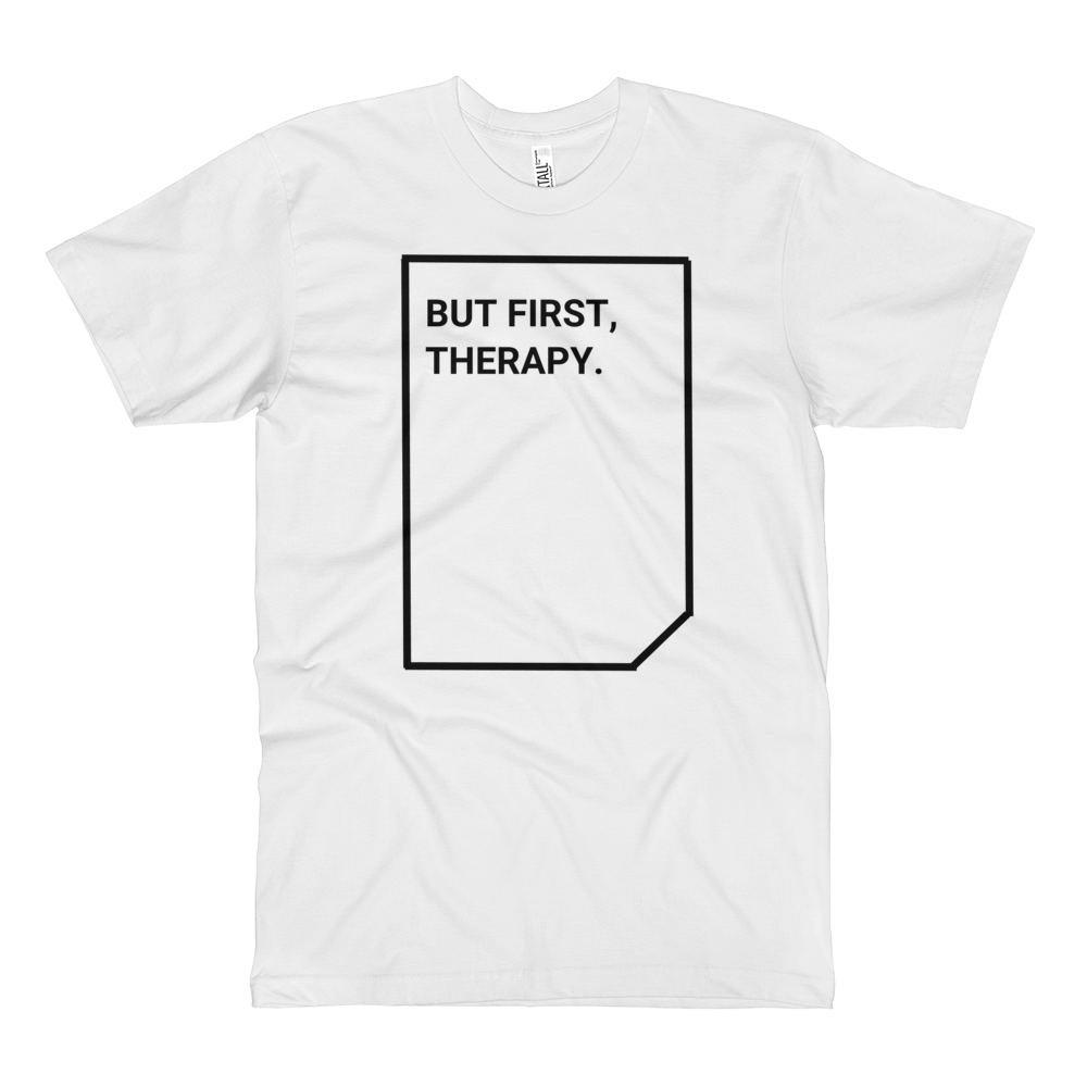 But First, Therapy.
