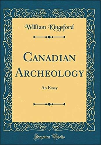 Canadian Archeology: An Essay (Classic Reprint)