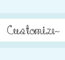 Customize Your Own!