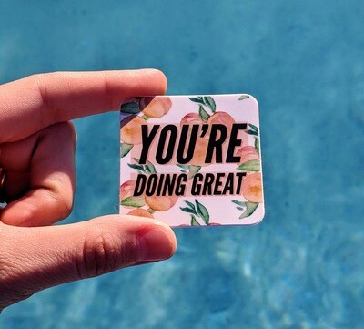 You're Doing Great - Peaches Watercolor - Durable Vinyl Sticker