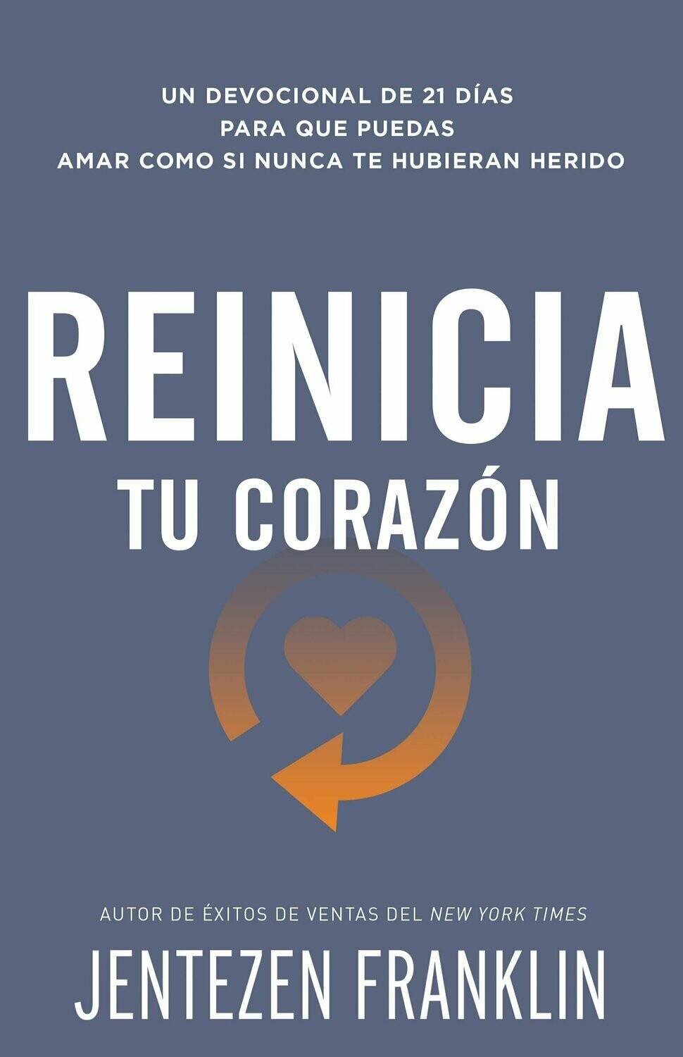 Reinicia tu corazón: Un devocional de 21 días