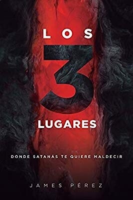 Los tres lugares Donde Satanás quiere maldecirte