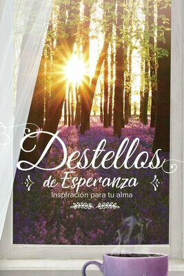 Destellos de Esperanza: Inspiración para tu Alma