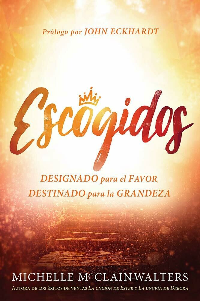 Escogidos  Designado para el FAVOR, DESTINADO para la GRANDEZA