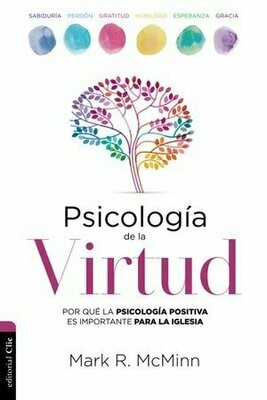 Psicología de la Virtud: Por qué la psicología positiva es importante para la iglesia