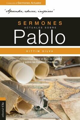 Sermones actuales sobre Pablo: 112 homilías sobre el Libro de los Hechos y sobre las Epístolas Paulinas