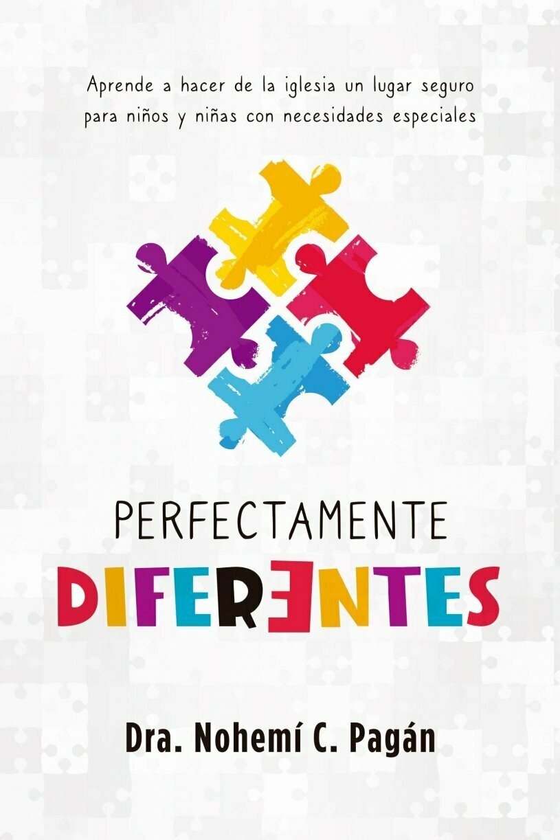 Perfectamente diferentes: Aprende a hacer de la iglesia un lugar seguro para niños y niñas con necesidades especiales.
